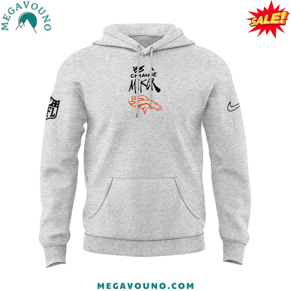 Limited Edition Be A Change Maker Denver Broncos Hoodie